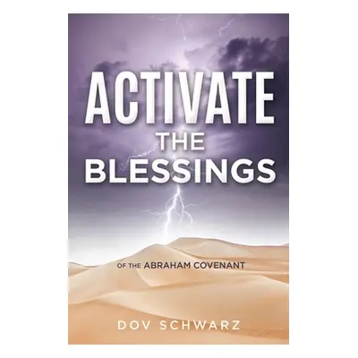 "Activate the Blessings: Of the Abraham Covenant" - "" ("Schwarz Dov")