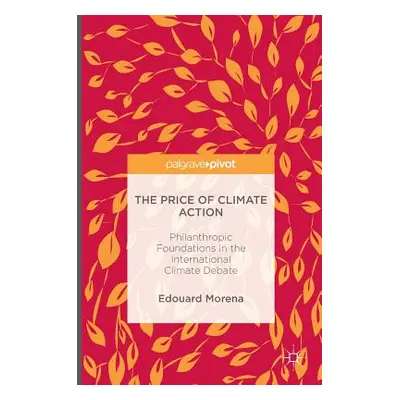 "The Price of Climate Action: Philanthropic Foundations in the International Climate Debate" - "