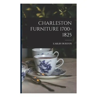 "Charleston Furniture 1700-1825" - "" ("Burton Emilby")