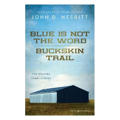 "Blue Is Not the Word / Buckskin Trail" - "" ("Nesbitt John D.")