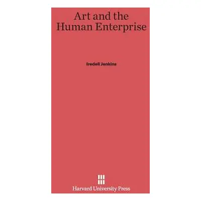 "Art and the Human Enterprise" - "" ("Jenkins Iredell")