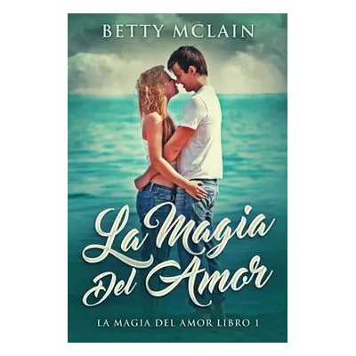 "La Magia Del Amor" - "" ("McLain Betty")