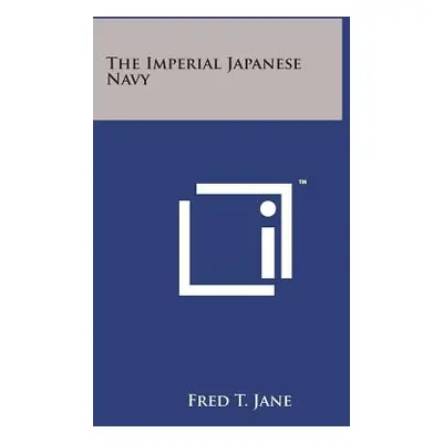 "The Imperial Japanese Navy" - "" ("Jane Fred T.")