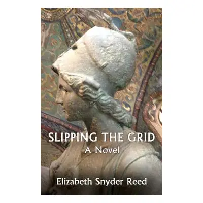 "Slipping the Grid" - "" ("Reed Elizabeth E.")