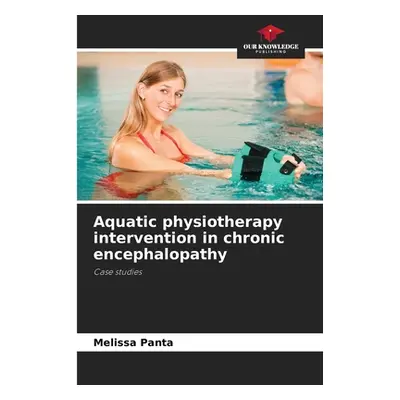 "Aquatic physiotherapy intervention in chronic encephalopathy" - "" ("Panta Melissa")