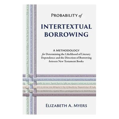 "Probability of Intertextual Borrowing: A Methodology for Determining the Likelihood of Literary