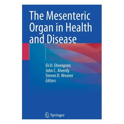 "The Mesenteric Organ in Health and Disease" - "" ("Ehrenpreis Eli D.")