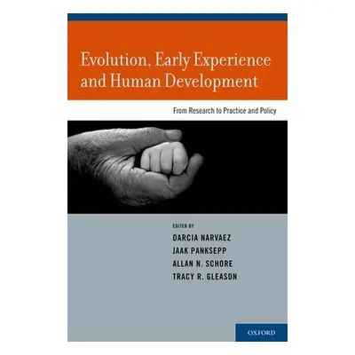 "Evolution, Early Experience and Human Development: From Research to Practice and Policy" - "" (