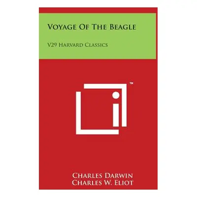 "Voyage Of The Beagle: V29 Harvard Classics" - "" ("Darwin Charles")