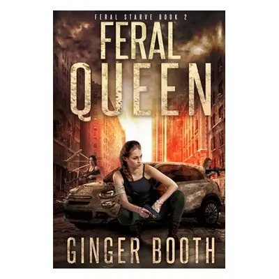 "Feral Queen" - "" ("Booth Ginger")