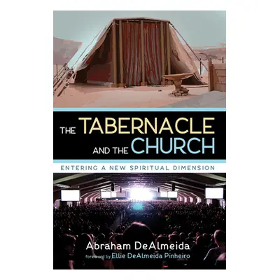 "The Tabernacle and the Church" - "" ("Dealmeida Abraham")