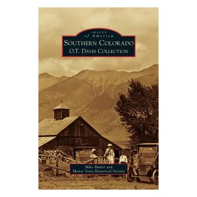 "Southern Colorado: O.T. Davis Collection" - "" ("Butler Mike")