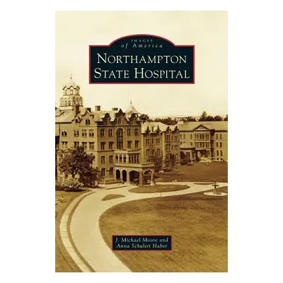 "Northampton State Hospital" - "" ("Moore J. Michael")