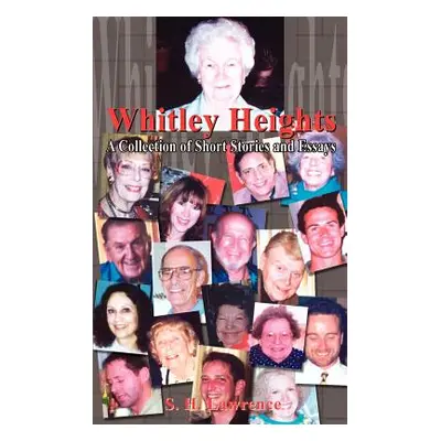 "Whitley Heights: A Collection of Short Stories and Essays" - "" ("Lawrence S. H.")