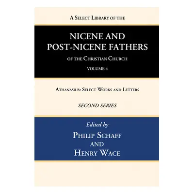 "A Select Library of the Nicene and Post-Nicene Fathers of the Christian Church, Second Series, 