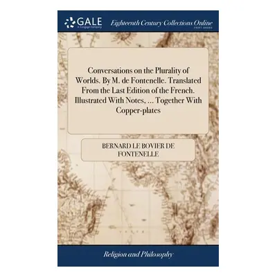 "Conversations on the Plurality of Worlds. By M. de Fontenelle. Translated From the Last Edition