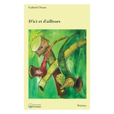 "D'ici et d'ailleurs" - "" ("Osson Gabriel")