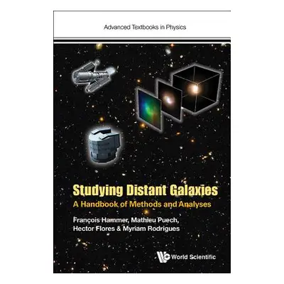 "Studying Distant Galaxies: A Handbook of Methods and Analyses" - "" ("Hammer Francois")