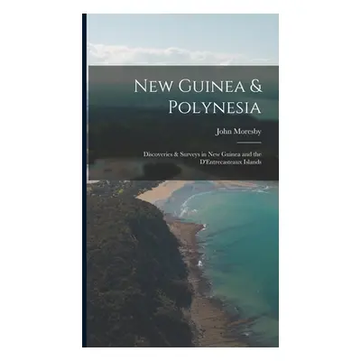 "New Guinea & Polynesia: Discoveries & Surveys in New Guinea and the D'Entrecasteaux Islands" - 