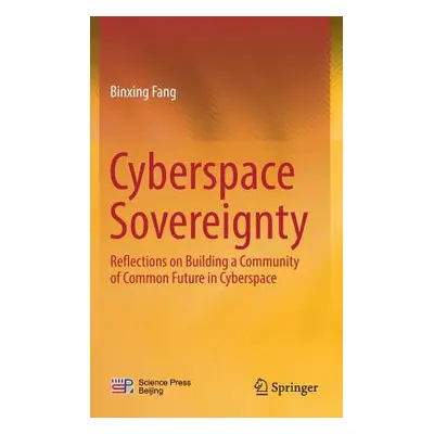 "Cyberspace Sovereignty: Reflections on Building a Community of Common Future in Cyberspace" - "