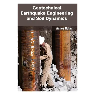 "Geotechnical Earthquake Engineering and Soil Dynamics" - "" ("Nolan Agnes")