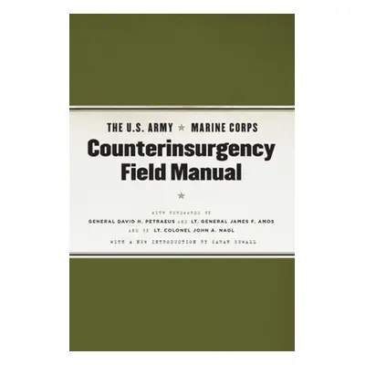 "The U.S. Army/Marine Corps Counterinsurgency Field Manual" - "" ("United States Army")