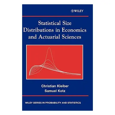 "Statistical Size Distributions in Economics and Actuarial Sciences" - "" ("Kleiber Christian")