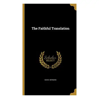 "The Faithful Translation" - "" ("Bernard David")