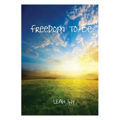 "Freedom To Be" - "" ("Iny Leah")