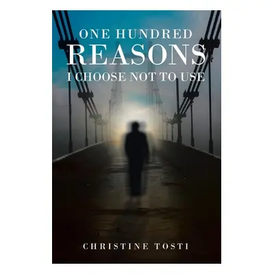 "One Hundred Reasons I Choose Not to Use" - "" ("Tosti Christine")