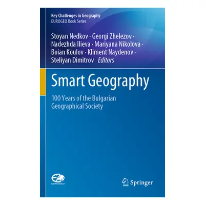 "Smart Geography: 100 Years of the Bulgarian Geographical Society" - "" ("Nedkov Stoyan")