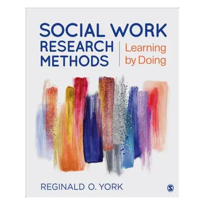 "Social Work Research Methods: Learning by Doing" - "" ("York Reginald O.")