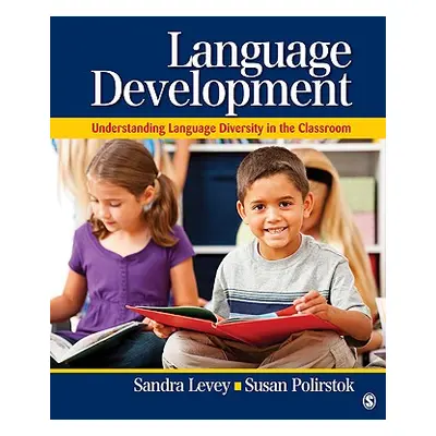 "Language Development: Understanding Language Diversity in the Classroom" - "" ("Levey Sandra K.