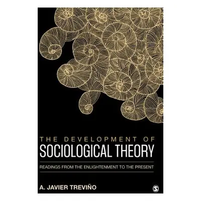 "The Development of Sociological Theory: Readings from the Enlightenment to the Present" - "" ("