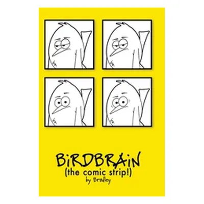 "The Complete BiRDBRAiN (the comic strip!)" - "" ("Bradley Peter")