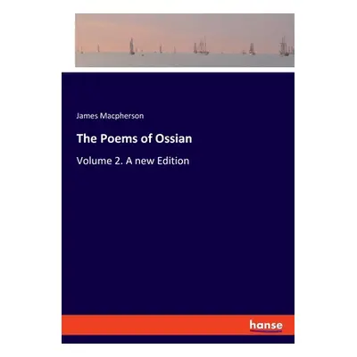 "The Poems of Ossian: Volume 2. A new Edition" - "" ("MacPherson James")