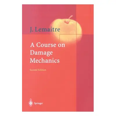 "A Course on Damage Mechanics" - "" ("Lippmann H.")