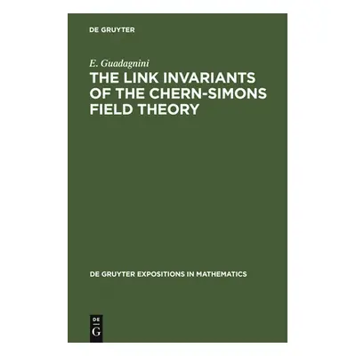 "The Link Invariants of the Chern-Simons Field Theory" - "" ("Guadagnini E.")