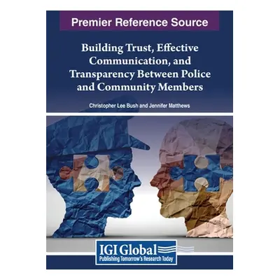 "Building Trust, Effective Communication, and Transparency Between Police and Community Members"