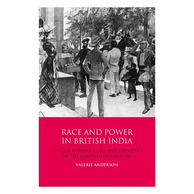 "Race and Power in British India: Anglo-Indians, Class and Identity in the Nineteenth Century" -