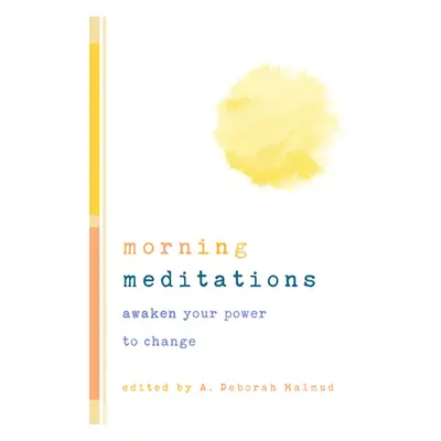 "Morning Meditations: Awaken Your Power to Change" - "" ("Norton Professional Books")