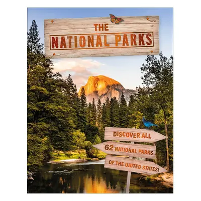 "The National Parks: Discover All 62 National Parks of the United States!" - "" ("DK")