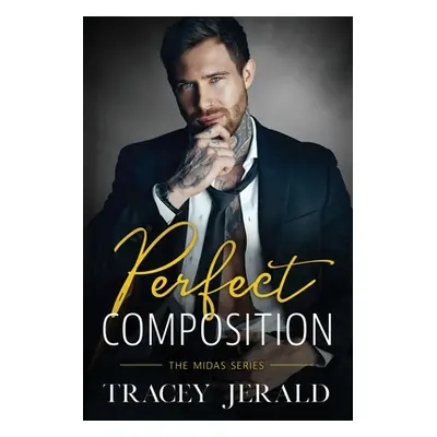 "Perfect Composition: A Small Town Rockstar Romance" - "" ("Jerald Tracey")