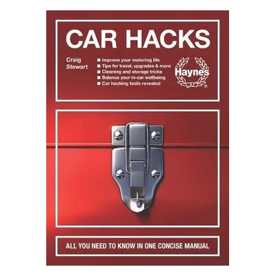 "Car Hacks: All You Need to Know in One Concise Manual: 126 Tips & Tricks to Improve Your Car * 