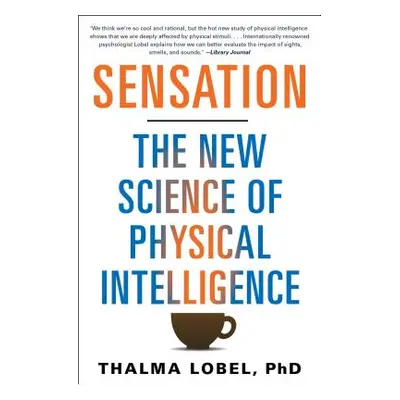 "Sensation: The New Science of Physical Intelligence" - "" ("Lobel Thalma")