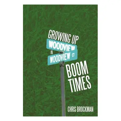 "Growing Up in Boom Times" - "" ("Brockman Chris")