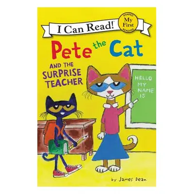 "Pete the Cat and the Surprise Teacher" - "" ("Dean James")