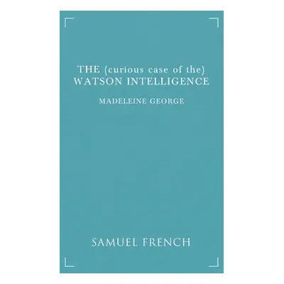 "The (Curious Case of The) Watson Intelligence" - "" ("George Madeleine")