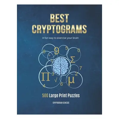 "Best Cryptograms: Cryptograms Puzzle, Cryptoquote Puzzles, Cryptograms Books, Cryptograms Puzzl