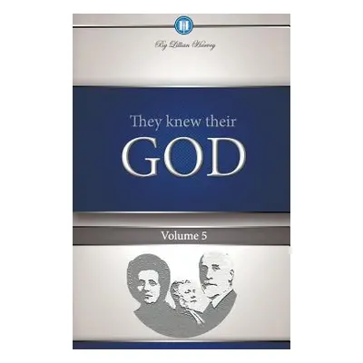 "They Knew Their God Volume 5" - "" ("Harvey Edwin F.")